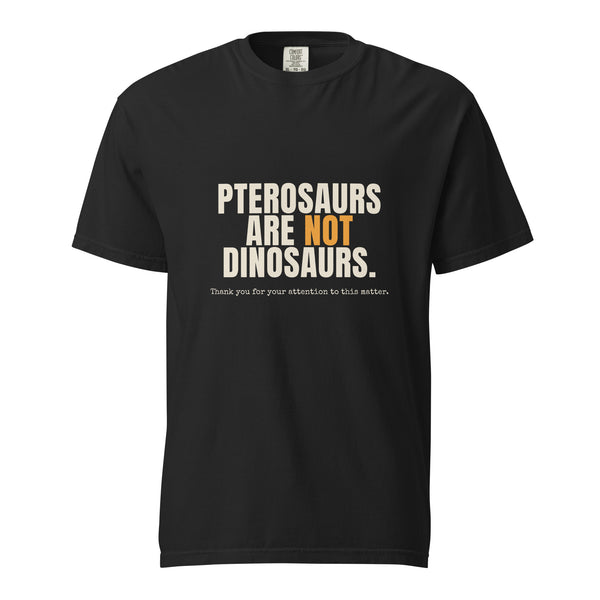 Pterosaurs Are Not Dinosaurs | Funny Paleontology T-Shirt | Comfort Colors Tee